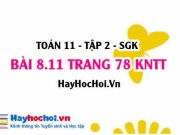 Bài 8.11 trang 78 Toán 11 tập 2 Kết nối tri thức